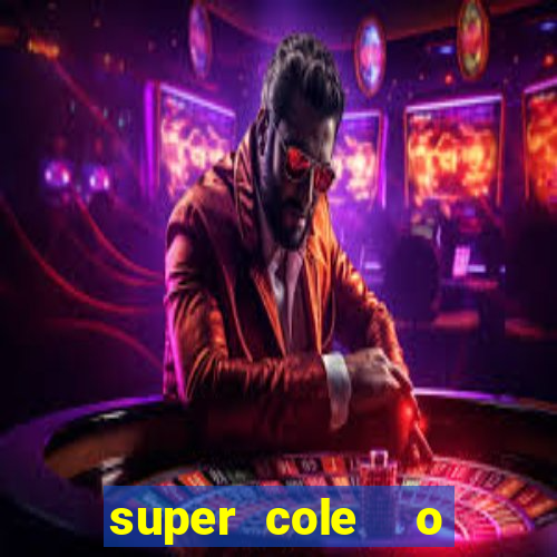 super cole  o 7784 jogos download